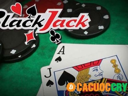 Thủ thuật chơi bài xì dách (Blackjack) cực hiệu quả